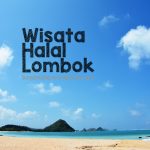 Lombok Menuju Pariwisata Berbasis Halal Pertama di Indonesia